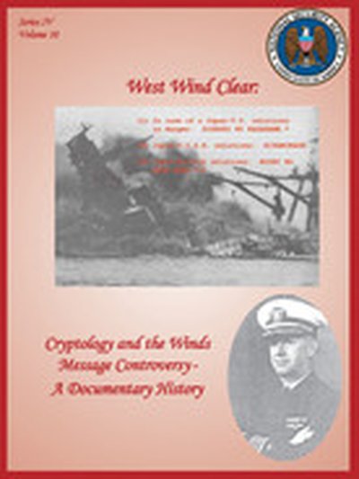 West Wind Clear: Cryptology and the Winds Message Controversy--A Documentary History