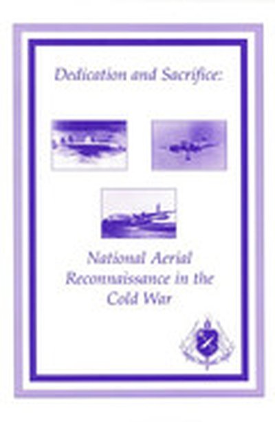 Dedication and Sacrifice: National Aerial Reconnaissance in the Cold War