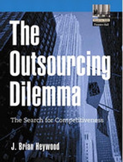 Outsourcing Dilemma: The Search for Competitiveness, The