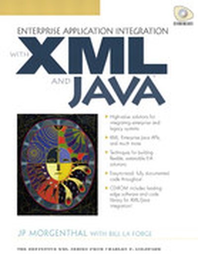 Enterprise Application Integration With XML and Java™