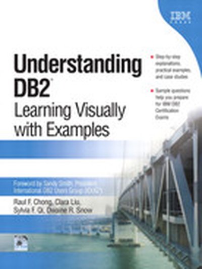 Understanding DB2®: Learning Visually with Examples
