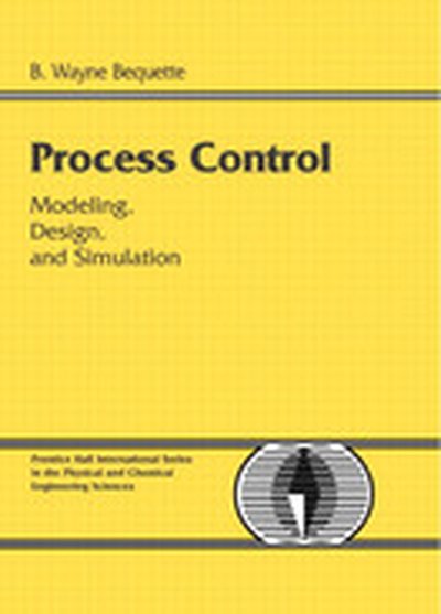 Process Control: Modeling, Design, and Simulation