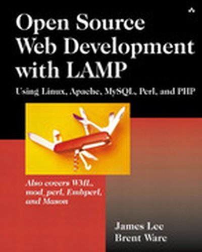 Open Source Web Development with LAMP: Using Linux, Apache, MySQL, Perl, and PHP