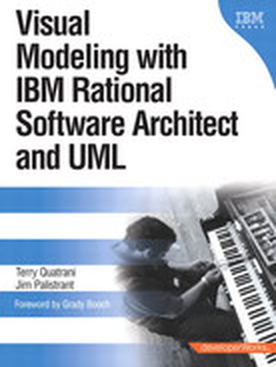 Visual Modeling with IBM Rational Software Architect and UML: developerWorks Series