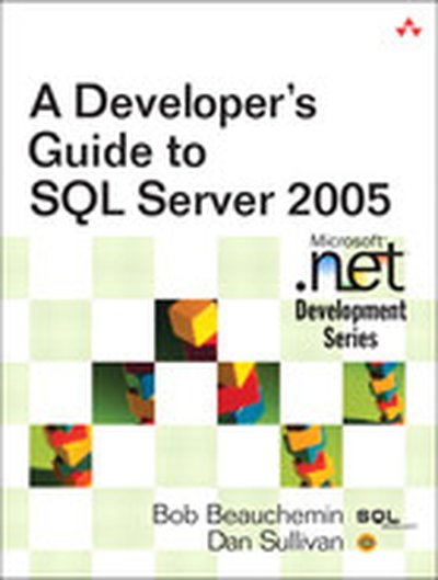 A Developer’s Guide to SQL Server 2005