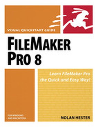 FileMaker Pro 8 for Windows and Macintosh: Visual Quickstart Guide