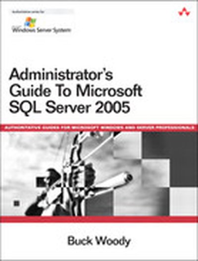 Administrator’s Guide to SQL Server 2005