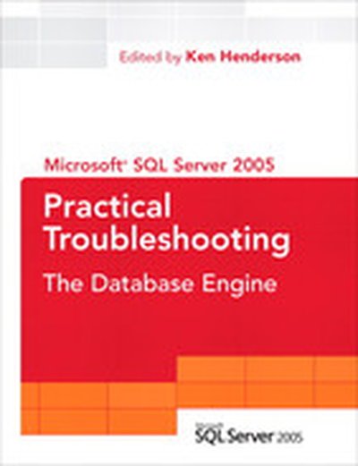 SQL Server 2005 Practical Troubleshooting: The Database Engine