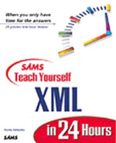 Sams Teach Yourself XML in 24 Hours