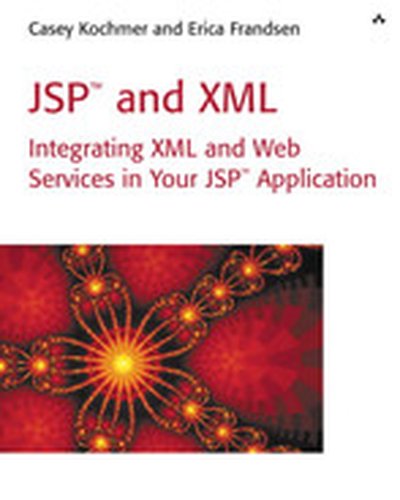 JSP™ and XML Integrating XML and Web Services in Your JSP™ Application