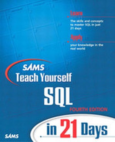 Sams Teach Yourself SQL in 21 Days, Fourth Edition