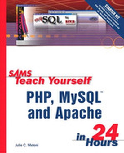 Sams Teach Yourself PHP, MySQL™ and Apache in 24 Hours