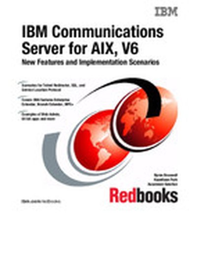 IBM Communications Server for AIX, V6 New Features and Implementation Scenarios
