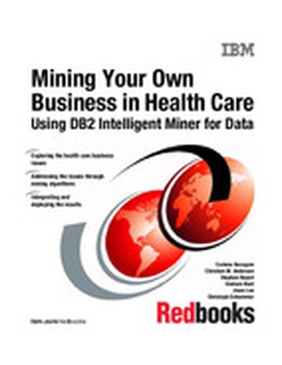 Mining Your Own Business in Health Care Using DB2 Intelligent Miner for Data