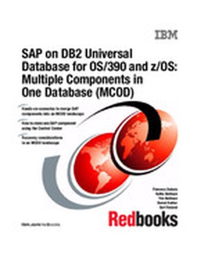 SAP on DB2 Universal Database for OS/390 and z/OS: Multiple Components in One Database (MCOD)