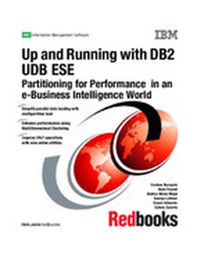 Up and Running with DB2 UDB ESE: Partitioning for Performance in an e-Business Intelligence World