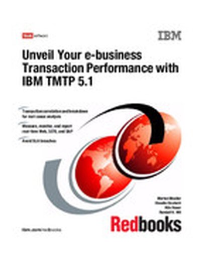 Unveil Your e-business Transaction Performance with IBM TMTP 5.1