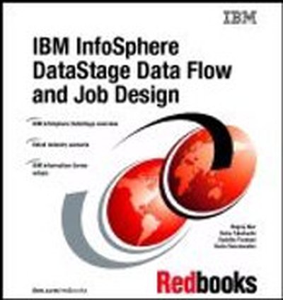 IBM InfoSphere DataStage Data Flow and Job Design