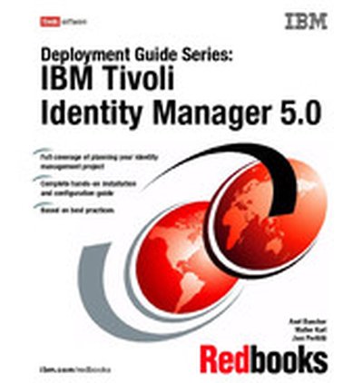 Deployment Guide Series: IBM Tivoli Identity Manager 5.0