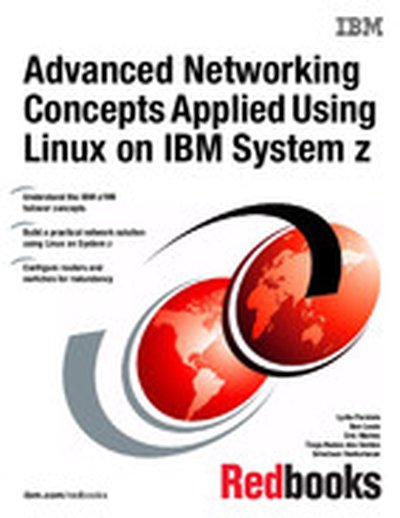 Advanced Networking Concepts Applied Using Linux on IBM System z