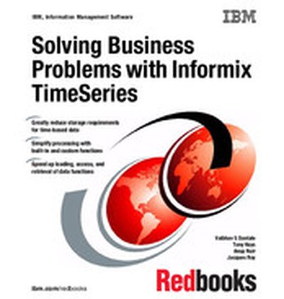 Solving Business Problems with Informix TimeSeries