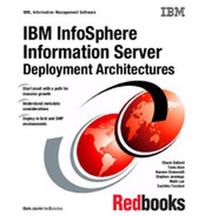 IBM InfoSphere Information Server Deployment Architectures