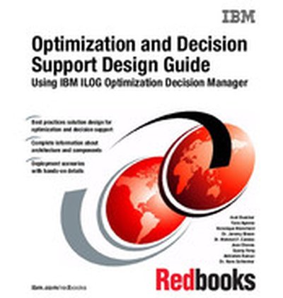 Optimization and Decision Support Design Guide: Using IBM ILOG Optimization Decision Manager