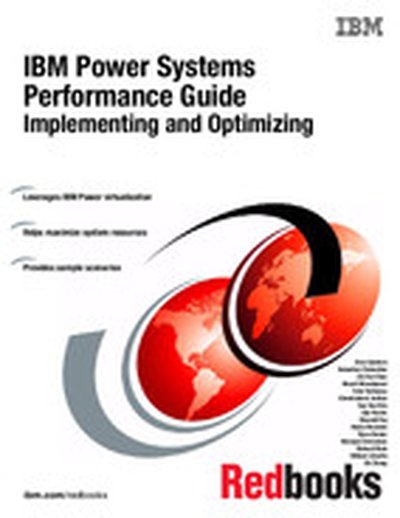 IBM Power Systems Performance Guide: Implementing and Optimizing