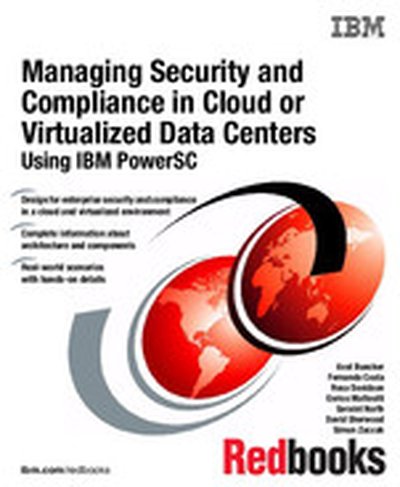 Managing Security and Compliance in Cloud or Virtualized Data Centers Using IBM PowerSC