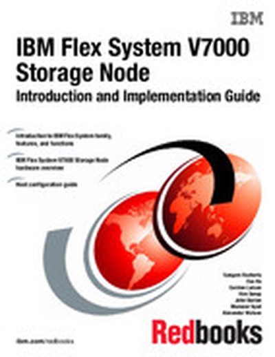 IBM Flex System V7000 Storage Node Introduction and Implementation Guide