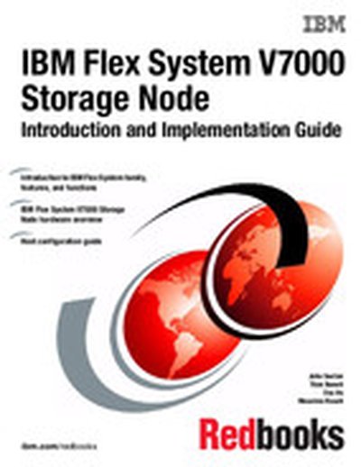 IBM Flex System V7000 Storage Node Introduction and Implementation Guide