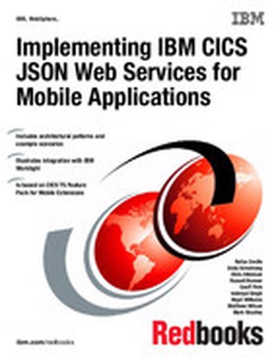 Implementing IBM CICS JSON Web Services for Mobile Applications