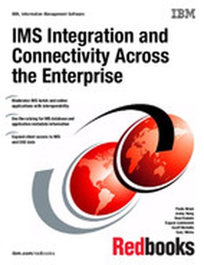IMS Integration and Connectivity Across the Enterprise
