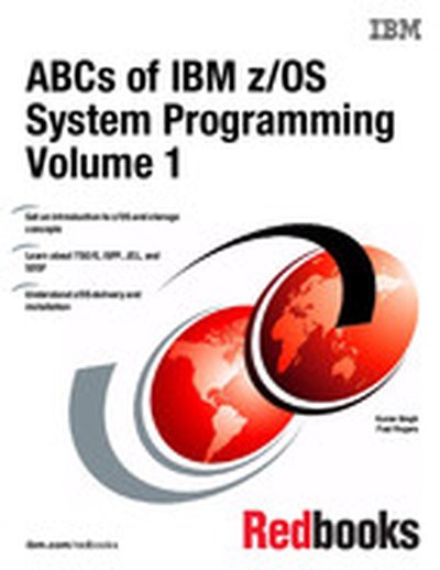 ABCs of IBM z/OS System Programming Volume 1