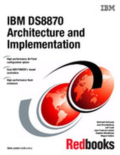 IBM DS8870 Architecture and Implementation