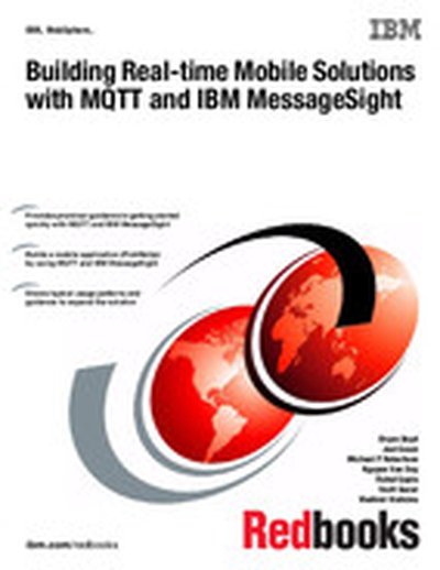 Building Real-time Mobile Solutions with MQTT and IBM MessageSight