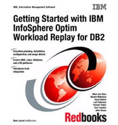 Getting Started with IBM InfoSphere Optim Workload Replay for DB2