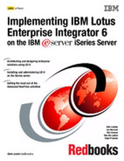 Implementing IBM Lotus Enterprise Integrator 6 on the IBM eServer iSeries Server