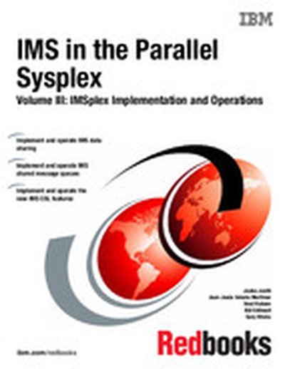 IMS in the Parallel Sysplex Volume III IMSplex Implementation and Operations