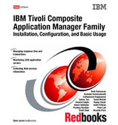 IBM Tivoli Composite Application Manager Family Installation, Configuration, and Basic Usage