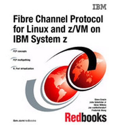 Fibre Channel Protocol for Linux and z/VM on IBM System z