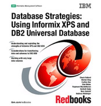 Database Strategies: Using Informix XPS and DB2 Universal Database