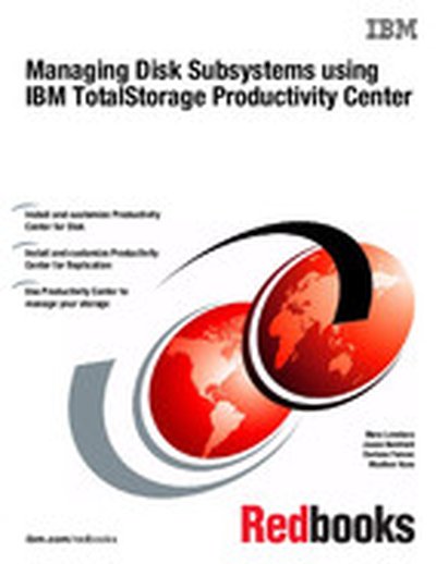 Managing Disk Subsystems using IBM TotalStorage Productivity Center