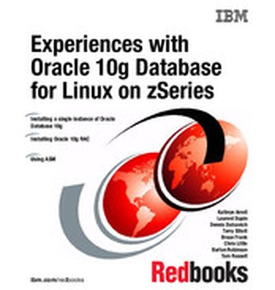 Experiences with Oracle 10g Database for Linux on zSeries
