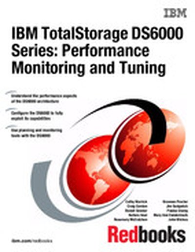 IBM TotalStorage DS6000 Series: Performance Monitoring and Tuning
