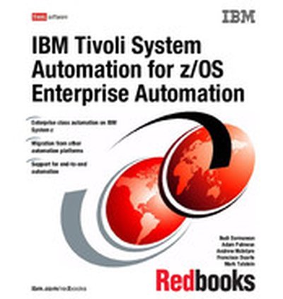 IBM Tivoli System Automation for z/OS Enterprise Automation