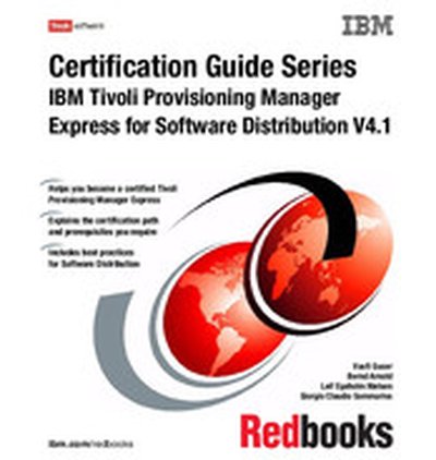 Certification Guide Series: IBM Tivoli Provisioning Manager Express for Software Distribution V4.1