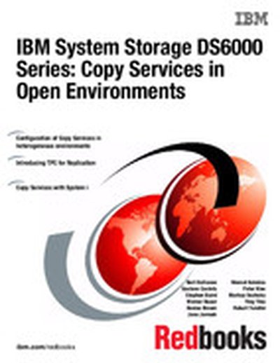 IBM System Storage DS6000 Series: Copy Services in Open Environments