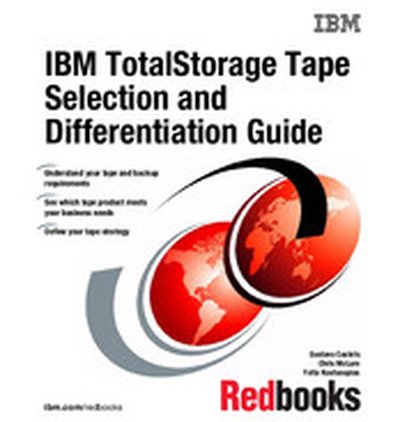 IBM TotalStorage Tape Selection and Differentiation Guide