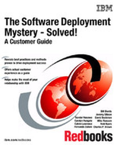 The Software Deployment Mystery - Solved! A Customer Guide